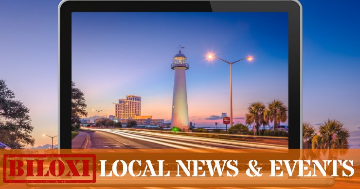 Biloxi Local News & Events - News Summary