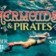 Discover The World Under The Sea At Mermaids And Pirates In Mississippi