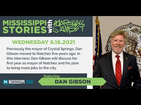 Mississippi Stories: Natchez Mayor Dan Gibson