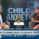 WATCH: How to handle back-to-school anxiety