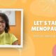 Let’s Talk About Menopause