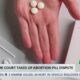 Mississippi advocates on Supreme Court taking up abortion pill case
