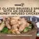 Farm to Table: Maple glazed Brussels sprouts with an orange & honey-infused chicken