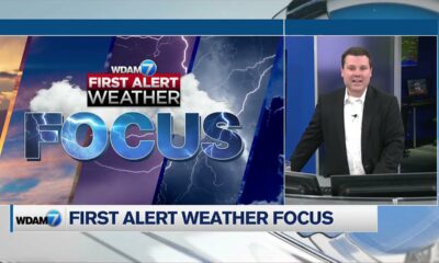 First Alert Weather Focus - March 11, 2024