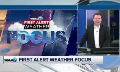 First Alert Weather Focus - March 11, 2024
