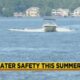 How to stay safe on the water this summer