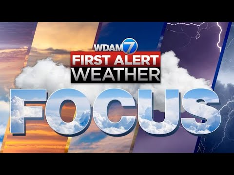 WDAM 7 First Alert Weather Focus – May 13, 2024