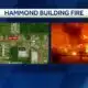 Hammond building fire causes road closure