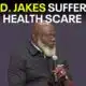 Bishop TD Jakes treated after medical emergency
