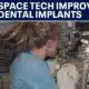 Space tech speeds up, simplifies dental implants