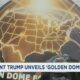 President Trump unveils 'Golden Dome'