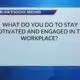 Blair's Social Second: What do you do to stay motivated and engaged in the workplace?