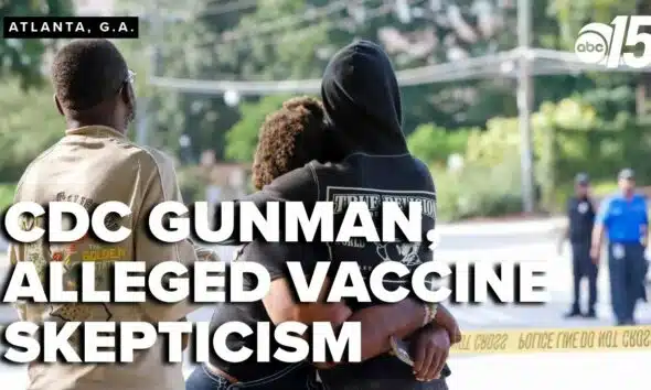 Gunman allegedly targets CDC over vaccine skepticism