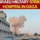 Israeli military strikes hospital in Gaza twice
