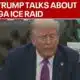 President Trump talks about Georgia ICE raid